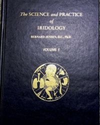 The SCIENCE and PRACTICE of iridology 